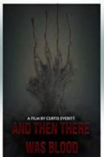 Watch And Then There Was Blood 0123movies