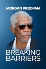 Watch Morgan Freeman: Breaking Barriers 0123movies
