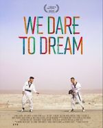 Watch We Dare to Dream 0123movies