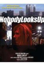 Watch Nobody Looks Up 0123movies