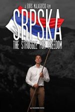 Watch Srpska: The Struggle for Freedom 0123movies