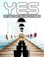 Watch Yes They are Controlling Our Minds 0123movies