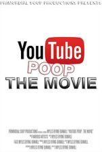 Watch YouTube Poop: The Movie 0123movies
