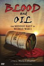 Watch Blood and Oil The Middle East in World War I 0123movies