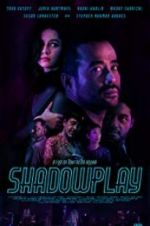 Watch Shadowplay 0123movies