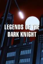 Watch Legends of the Dark Knight The History of Batman 0123movies