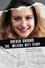 Watch Uneven Ground: The Melissa Witt Story 0123movies