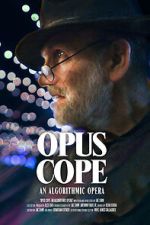 Watch Opus Cope: An Algorithmic Opera 0123movies