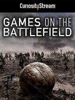 Watch Games on the Battlefield 0123movies
