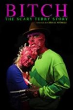 Watch Bitch: The Scary Terry Story 0123movies