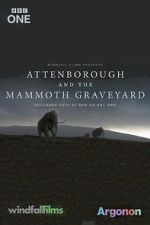 Watch Attenborough and the Mammoth Graveyard (TV Special 2021) 0123movies