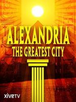 Watch Alexandria: The Greatest City 0123movies