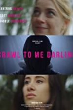 Watch Crawl to Me Darling 0123movies