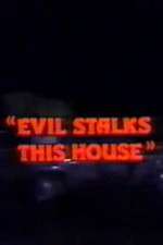 Watch Evil Stalks This House 0123movies