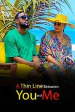 Watch A Thin Line Between You and Me 0123movies