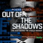 Watch Out of the Shadows: The Man Behind the Steele Dossier (TV Special 2021) 0123movies