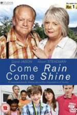 Watch Come Rain Come Shine 0123movies