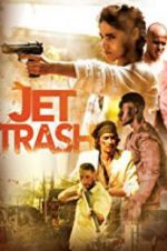 Watch Jet Trash 0123movies