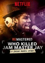 Watch ReMastered: Who Killed Jam Master Jay? 0123movies