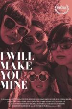 Watch I Will Make You Mine 0123movies