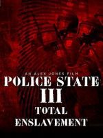 Watch Police State 3: Total Enslavement 0123movies