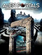 Watch Alien Portals: Ancient Labyrinths, Temples and Mazes 0123movies