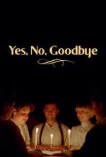 Watch Yes, No, Goodbye (Short 2023) 0123movies