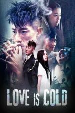 Watch Love Is Cold 0123movies