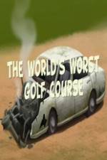 Watch The Worlds Worst Golf Course 0123movies