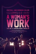 Watch A Woman\'s Work: The NFL\'s Cheerleader Problem 0123movies