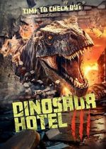 Watch Dinosaur Hotel 3 0123movies
