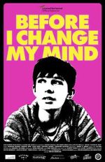 Watch Before I Change My Mind 0123movies