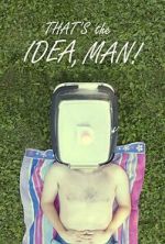 Watch That\'s the Idea, Man! 0123movies