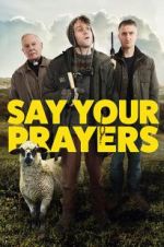 Watch Say Your Prayers 0123movies
