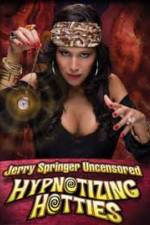 Watch Jerry Springer Hypnotizing Hotties 0123movies
