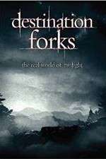 Watch Destination Forks The Real World of Twilight 0123movies