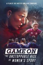 Watch Game On: The Unstoppable Rise of Women\'s Sport 0123movies