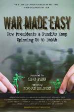 Watch War Made Easy How Presidents & Pundits Keep Spinning Us to Death 0123movies