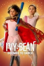 Watch Ivy + Bean: Doomed to Dance 0123movies