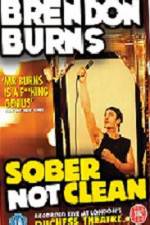 Watch Brendon Burns Sober Not Clean 0123movies