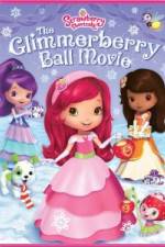 Watch Strawberry Shortcake Glimmerberry Ball 0123movies