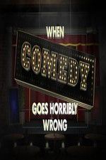 Watch When Comedy Goes Horribly Wrong 0123movies