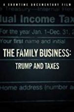 Watch The Family Business: Trump and Taxes 0123movies