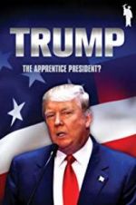 Watch Donald Trump: The Apprentice President? 0123movies