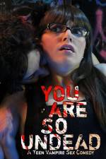 Watch You Are So Undead 0123movies