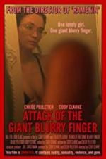 Watch Attack of the Giant Blurry Finger 0123movies