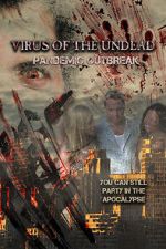 Watch Virus of the Undead: Pandemic Outbreak 0123movies