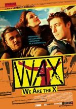 Watch WAX: We Are the X 0123movies