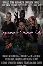 Watch Down to Come Up 0123movies