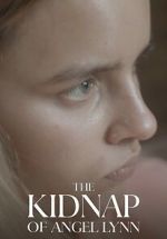 Watch The Kidnap of Angel Lynn (TV Special 2023) 0123movies